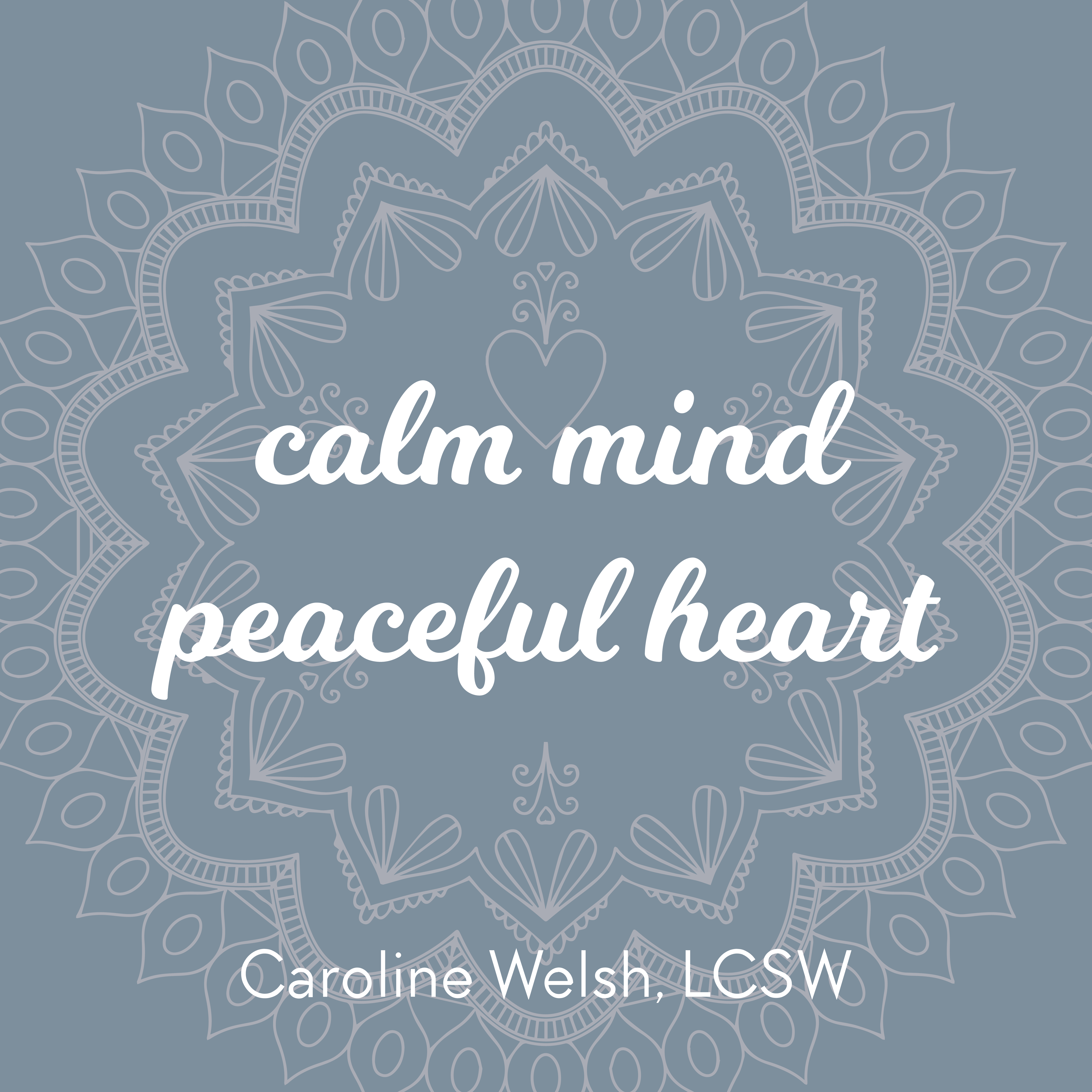 Calm Mind Peaceful Heart