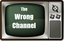 The Wrong Channel