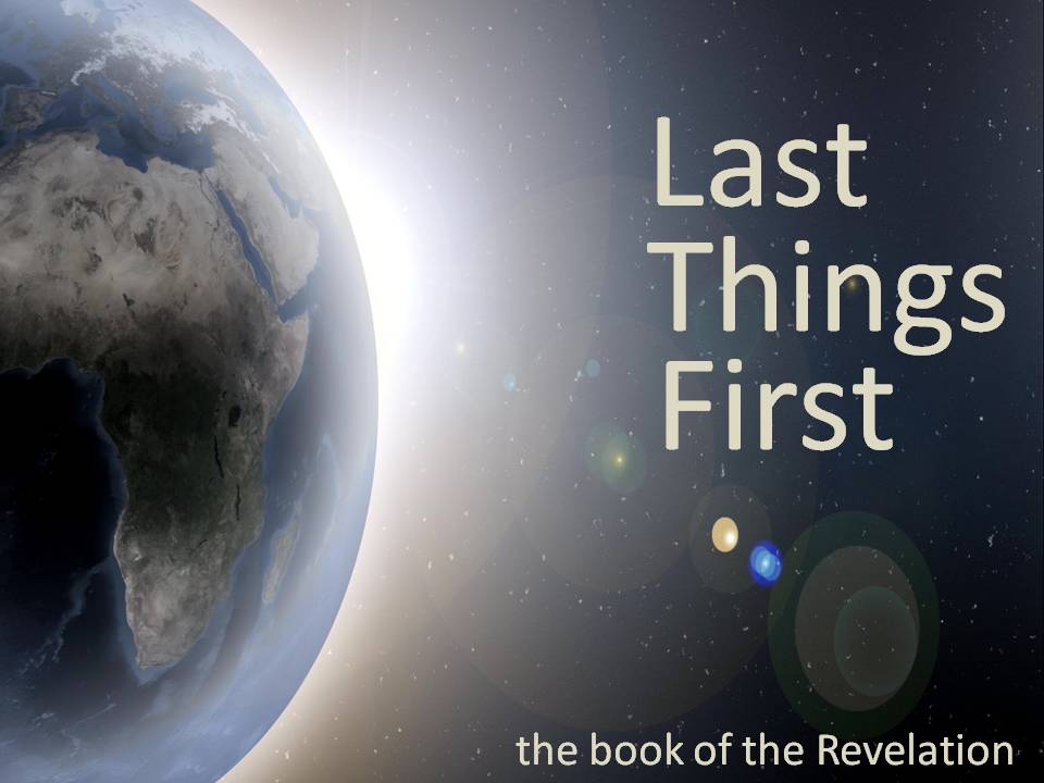 Last Things First Sermon Series 