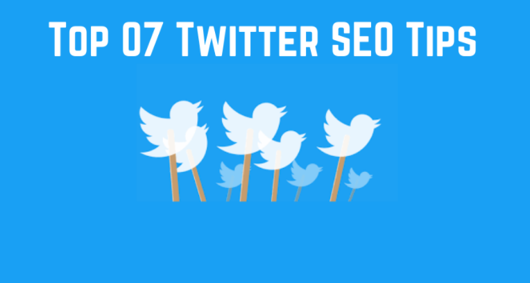 Top 07 Twitter SEO Tips: How To Get More Traffic?
