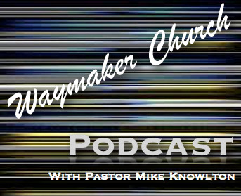 Waymaker Church Podcast
