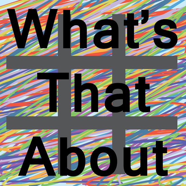 #WhatsThatAbout - Episode 1 #WhatsThatAbout - Episode 1