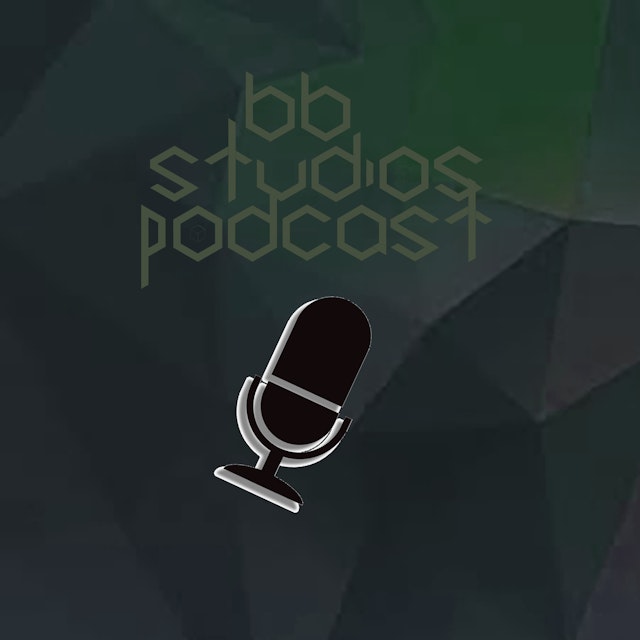 BB Studios Podcast #2 - The 2 Man Squad!