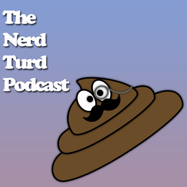 The Nerd Turd Podcast podcast artwork