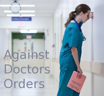 Against Doctors Orders