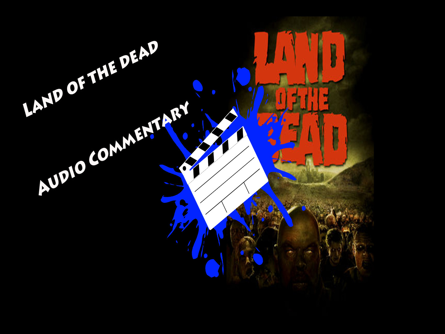 Land of the Dead - Audio Commentary episode artwork